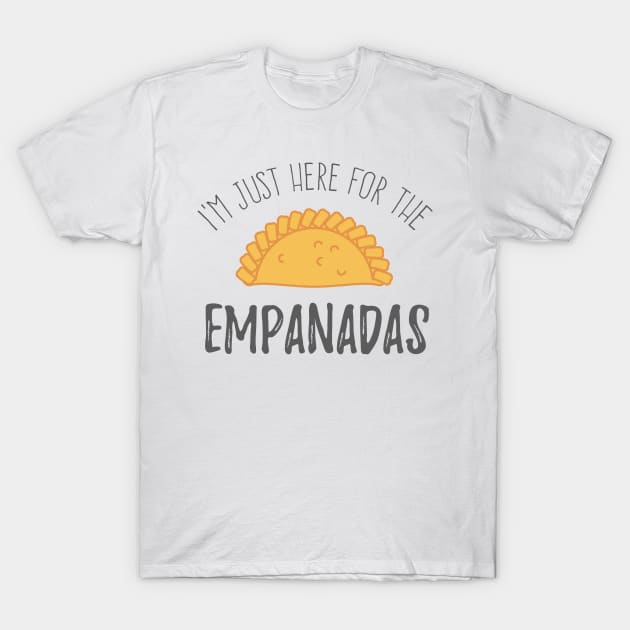 Here for empanadas T-Shirt by verde